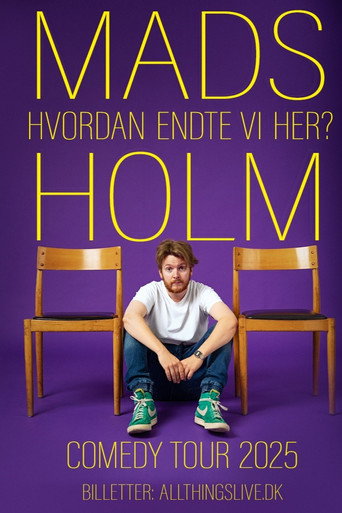 Movie poster for Mads Holm - Hvordan Endte Vi Her? (2025)