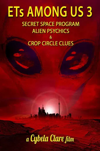 Movie poster for ETs Among Us 3: Secret Space Program, Alien Psychics & Crop Circle Clues (2018)