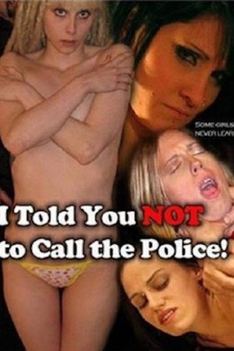 Movie poster for I Told You Not to Call the Police (2010)