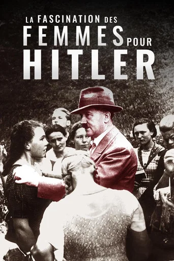Movie poster for La Fascination des femmes pour Hitler (2011)