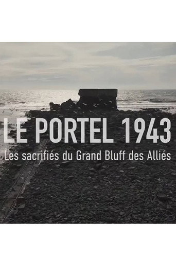 Movie poster for LE PORTEL 1943, Les sacrifiés du grand bluff des Alliés (2026)