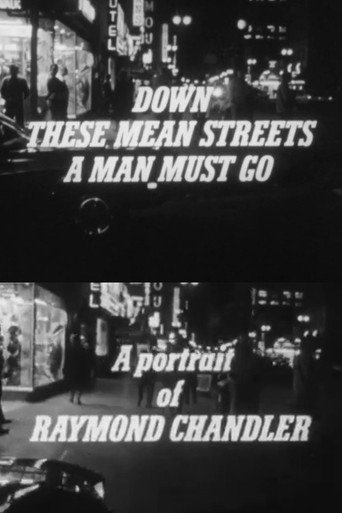 Movie poster for Down These Mean Streets a Man Must Go: A Portrait of Raymond Chandler (1969)