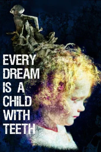 Movie poster for Every Dream is a Child with Teeth (2017)