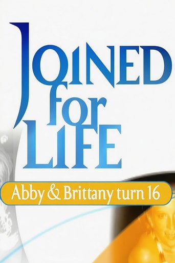 Movie poster for Joined for Life: Abby and Brittany Turn 16 (2008)