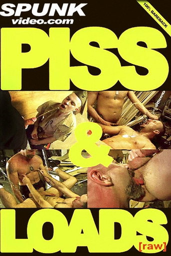 Movie poster for Piss & Loads [Raw] (2009)