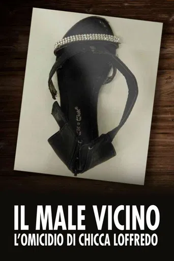 Il male vicino - L'omicidio di Chicca Loffredo poster