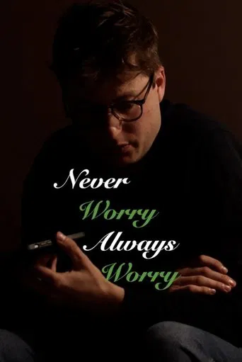Never Worry Always Worry poster