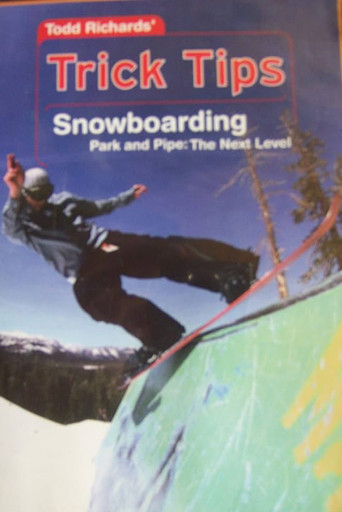 Movie poster for Todd Richards' Trick Tips, Vol. 2: Snowboarding - Park and Pipe The Next Level (2003)