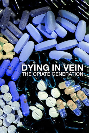 Movie poster for Dying in Vein: The Opiate Generation (2017)