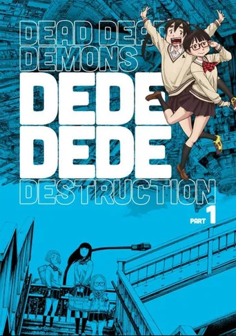 Movie poster for Dead Dead Demon's Dededede Destruction Part 1 (2024)