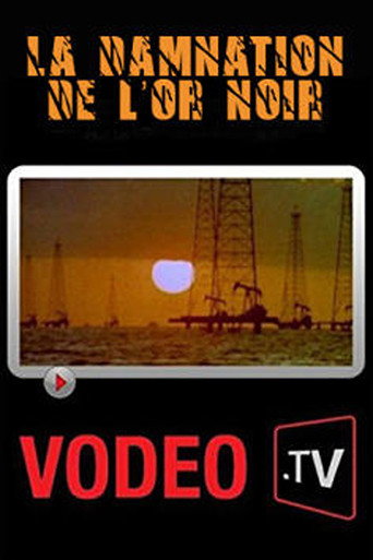 Movie poster for La damnation de l'or noir: L'histoire brûlante du pétrole sur un siècle (2003)