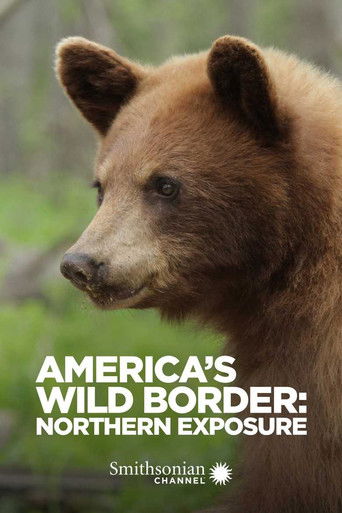 America's Wild Border: Northern Exposure poster