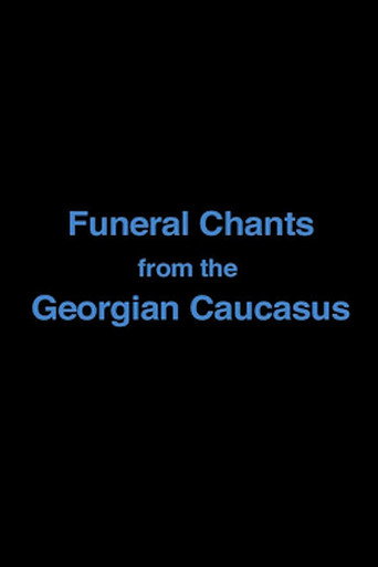 Movie poster for Funeral Chants from the Georgian Caucasus (2007)