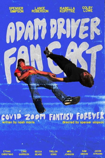 Movie poster for Adam Driver Fan Cast: Covid Zoom Special Fantasy Forever (2020)