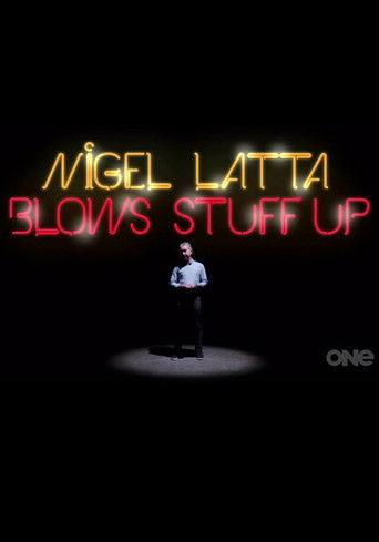 Nigel Latta Blows Stuff Up poster