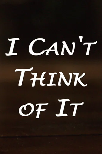 Movie poster for I Can't Think of It (2022)