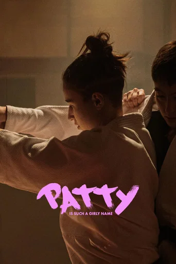 Movie poster for Patty Is Such a Girly Name (2025)