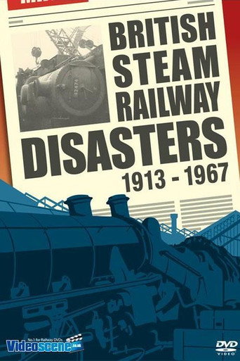 Movie poster for British Steam Railway Disasters 1913-1967 (2010)