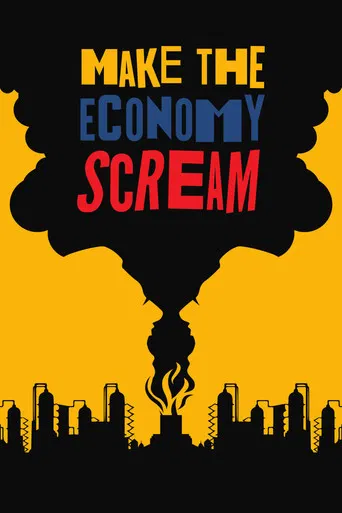 Movie poster for Make the Economy Scream (2019)