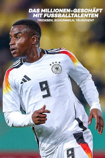 Das Millionengeschäft mit den Fußball-Talenten - Tricksen, Schummeln, Täuschen poster