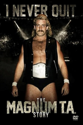 Movie poster for I Never Quit: The Magnum T.A. Story (2016)