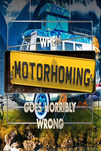 When Motorhoming Goes Horribly Wrong poster