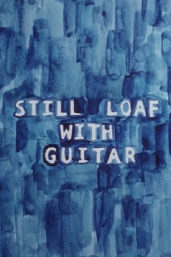 Movie poster for Still Loaf with Guitar (2003)