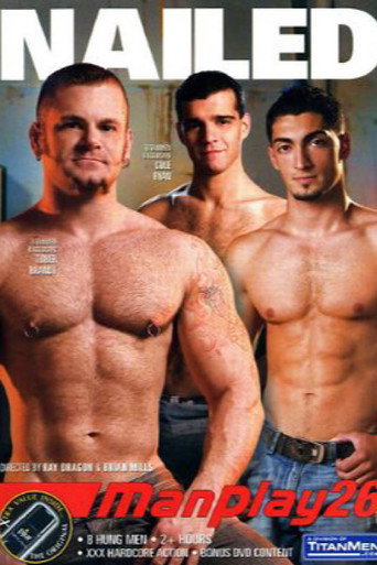 Movie poster for ManPlay 26: Nailed (2006)