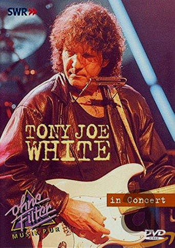 Movie poster for Tony Joe White: In Concert - Ohne Filter (2003)