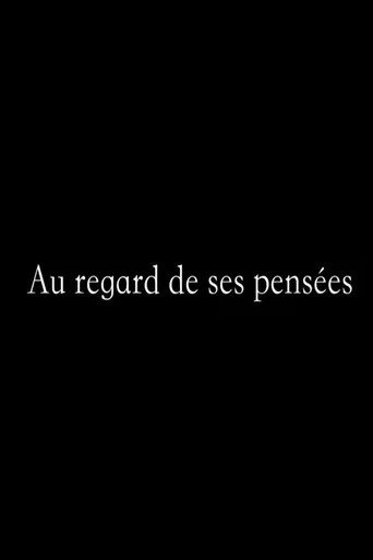 Movie poster for Au Regard de ses Pensées (2025)