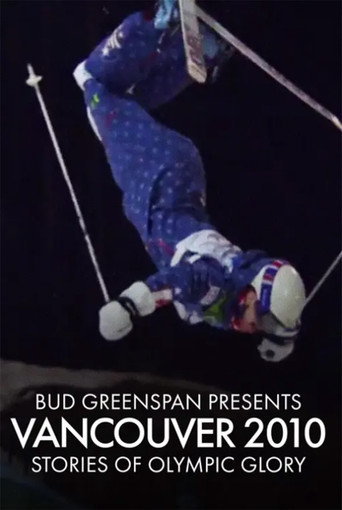 Movie poster for Bud Greenspan Presents Vancouver 2010: Stories of Olympic Glory (2011)