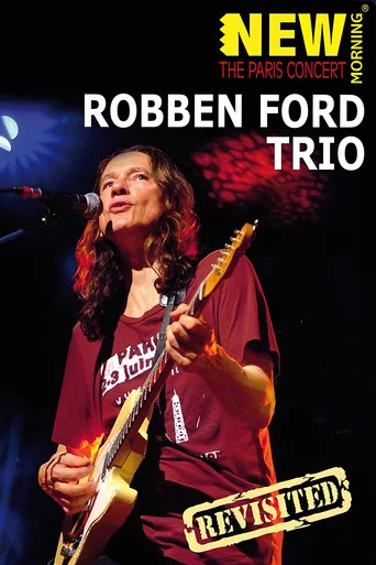 Movie poster for Robben Ford Trio: New Morning - The Paris Concert Revisted (2009)