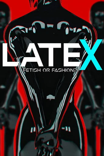 Movie poster for Latex - Fetish or Fashion? (2017)