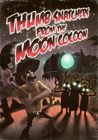 Movie poster for Thumb Snatchers from the Moon Cocoon (2012)