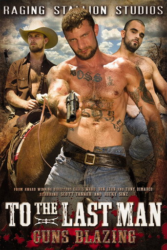 Movie poster for To the Last Man: Guns Blazing (2009)