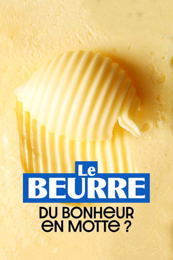 Le Beurre : Du bonheur en motte ? poster