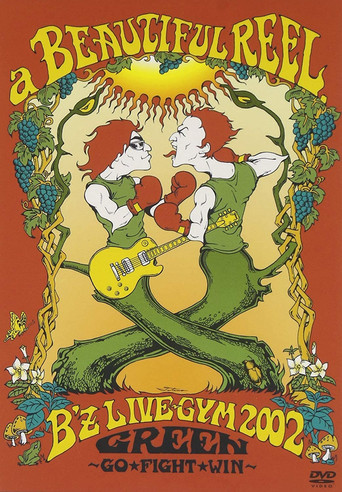 Movie poster for a BEAUTIFUL REEL. B'z LIVE-GYM 2002 GREEN ~GO★FIGHT★WIN~ (2002)