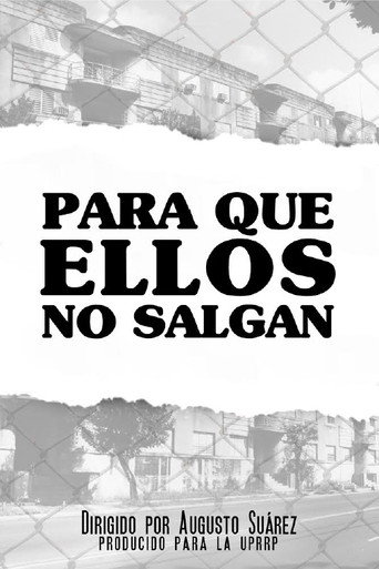 Movie poster for Para Que Ellos No Salgan