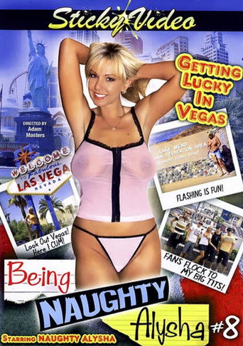 Movie poster for Being Naughty Alysha 8 - Getting Lucky in Vegas (2008)