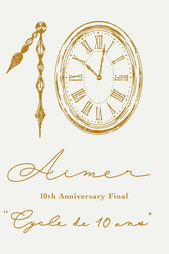 Movie poster for Aimer 10th Anniversary Final "Cycle de 10 ans" (2022)