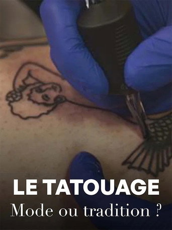 Movie poster for Le tatouage - Mode ou tradition ? (2023)