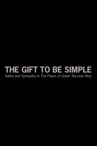 Movie poster for The Gift to Be Simple: Satire and Sympathy in 'The Flavor of Green Tea over Rice' (2019)