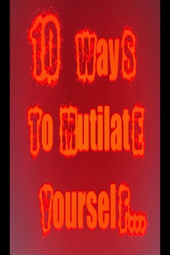Movie poster for 10 Ways to mutilate yourself (2010)