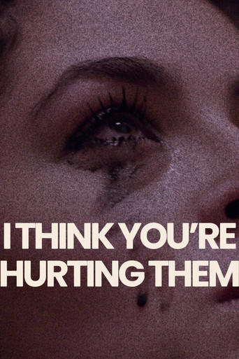 Movie poster for I Think You're Hurting Them