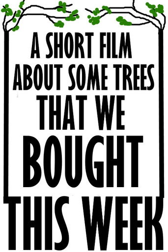 Movie poster for A Short Film About Some Trees That We Bought This Week (2020)
