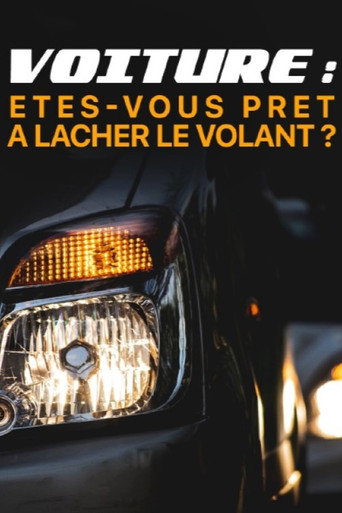 Movie poster for Voiture : êtes-vous prêts à lâcher le volant ? (2018)