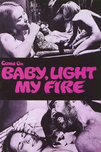 Movie poster for Come On Baby, Light My Fire (1969)
