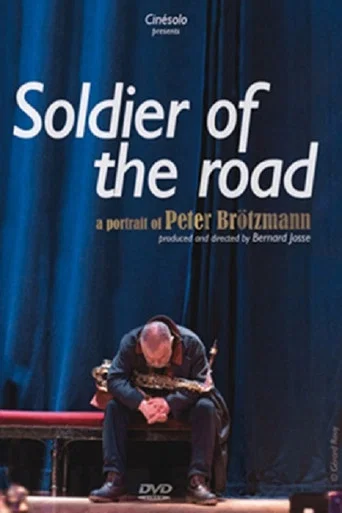 Movie poster for Soldier of the Road: A Portrait of Peter Brötzmann (2012)