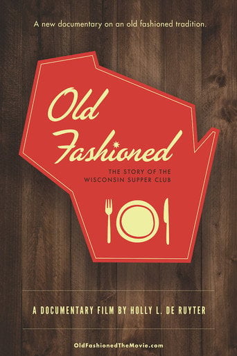 Movie poster for Old Fashioned: The Story of the Wisconsin Supper Club (2015)