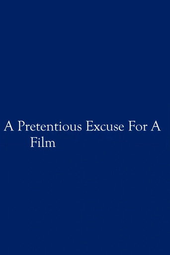 Movie poster for A Pretentious Excuse for a Film (2020)